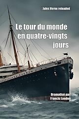 eBook (epub) Le tour du monde en quatre-vingts jours: Jules Verne reloaded de Francis London