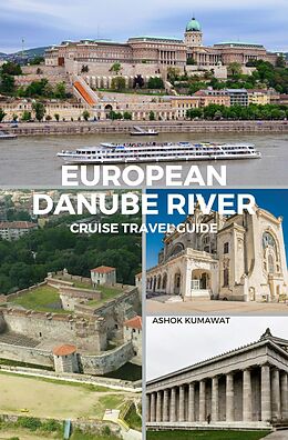 eBook (epub) European Danube River Cruise Travel Guide de Ashok Kumawat