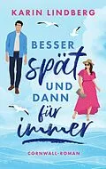 E-Book (epub) Besser spät und dann für immer von Karin Lindberg