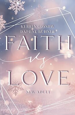 Kartonierter Einband Faith vs. Love von Daphne Bühner, Kerrin Gossow, D.K. Alphia