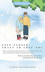 eBook (epub) STEP CLOSER, I WANT TO LOVE YOU de Yan Huo Man Cheng