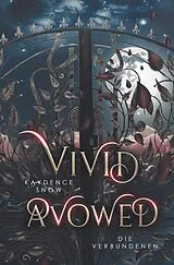 Kartonierter Einband Vivid Avowed  Die Verbundenen von Kaydence Snow