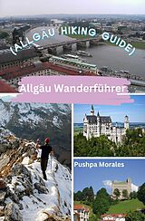 eBook (epub) Allgäu Wanderführer (Allgäu Hiking Guide) de Pushpa Morales