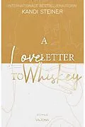 E-Book (epub) A Love Letter To Whiskey von Kandi Steiner