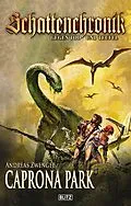 E-Book (epub) Schattenchronik - Gegen Tod und Teufel 19: Caprona Park von Andreas Zwengel
