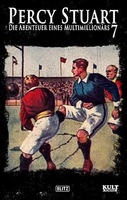 E-Book (epub) Percy Stuart - Die Abenteuer eines Multimillionärs No.07 von Otto Eicke, Herbert Wulfner, Heinrich Feldinger