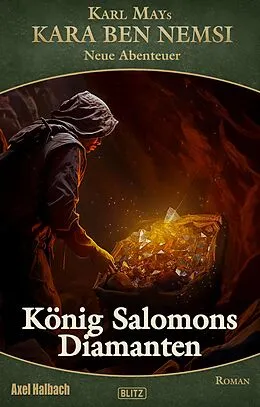 E-Book (epub) Kara Ben Nemsi - Neue Abenteuer 23: Koenig Salomons Diamanten von Axel J. Halbach