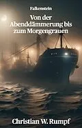 E-Book (epub) Von der Abenddämmerung bis zum Morgengrauen von Christian W. Rumpf