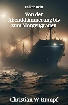 E-Book (epub) Von der Abenddämmerung bis zum Morgengrauen von Christian W. Rumpf