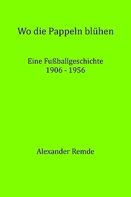 E-Book (epub) Wo die Pappeln blühen von Alexander Remde