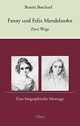 Kartonierter Einband Fanny und Felix Mendelssohn: Zwei Wege von Beatrix Borchard