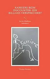 Kartonierter Einband (Kt) Karriere beim Discounter- ein billiges Versprechen? von Thomas Florianus