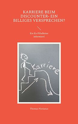 Kartonierter Einband Karriere beim Discounter- ein billiges Versprechen? von Thomas Florianus
