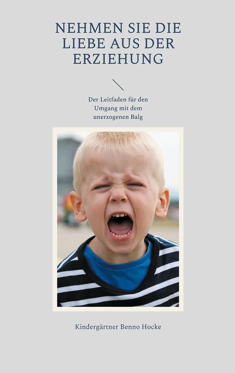 Nehmen Sie die Liebe aus der Erziehung