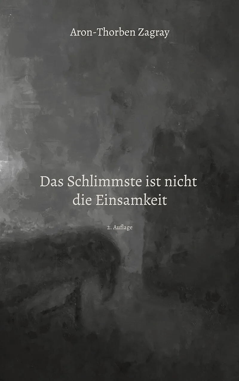 Das Schlimmste ist nicht die Einsamkeit