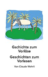Kartonierter Einband Gschichte zum Vorläse Geschichten zum Vorlesen von Claude Wehrli