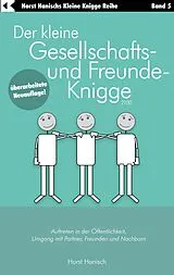 Ratgeber Der kleine Gesellschafts- und Freunde-Knigge 2100 von Horst Hanisch