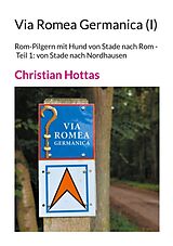 Kartonierter Einband Via Romea Germanica (I) von Christian Hottas