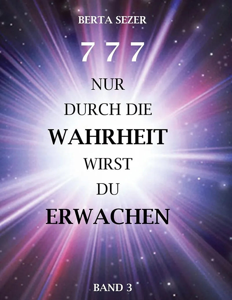 777 Nur durch die Wahrheit wirst du Erwachen