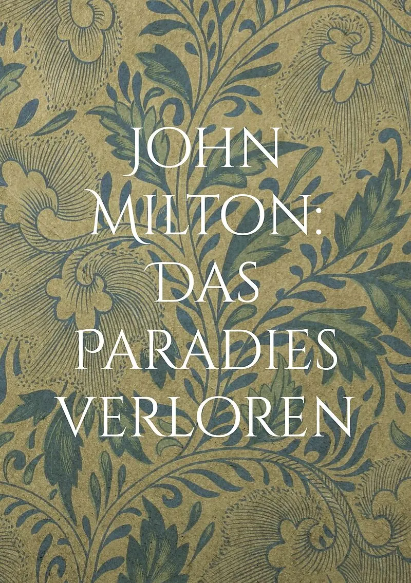 John Milton: Das Paradies verloren