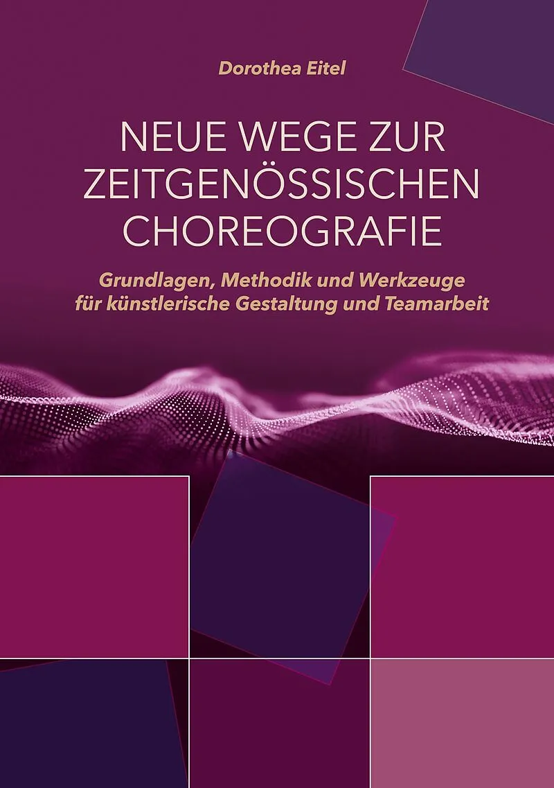 Neue Wege zur zeitgenössischen Choreografie