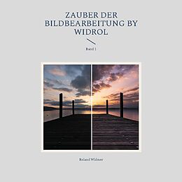 Kartonierter Einband Zauber der Bildbearbeitung by widrol von Roland Widmer