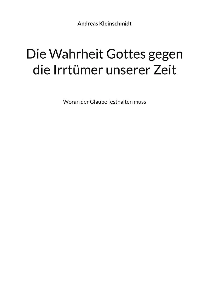 Die Wahrheit Gottes gegen die Irrtümer unserer Zeit