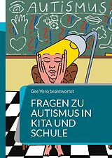 Kartonierter Einband Fragen zu Autismus in KiTa und Schule von Gee Vero