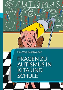 Kartonierter Einband Fragen zu Autismus in KiTa und Schule von Gee Vero