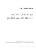 E-Book (epub) Aus der Starnberger Politik von Dr. Thosch von Thorsten Schüler