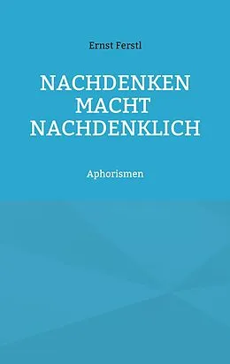 E-Book (epub) Nachdenken macht nachdenklich von Ernst Ferstl