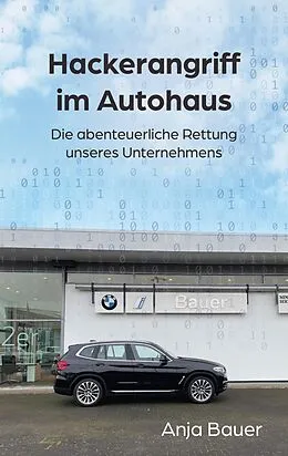 E-Book (epub) Hackerangriff im Autohaus von Anja Bauer