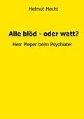 E-Book (epub) Alle blöd - oder watt? von Helmut Hecht
