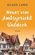 E-Book (epub) Neues vom Amtsgericht Waldeck von Klaus Lang