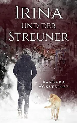 E-Book (epub) Irina und der Streuner von Barbara Acksteiner