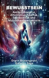 E-Book (epub) Bewusstsein von Erwin Bratengeyer, Galactic Sage