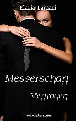 E-Book (epub) Messerscharf - Vertrauen von Elaria Tamari