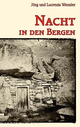 E-Book (epub) Nacht in den Bergen von Jörg Wenzler, Lucrezia Wenzler