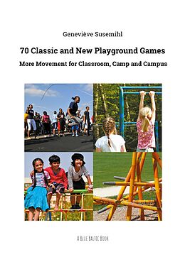 eBook (epub) 70 Classic and New Playground Games de Geneviève Susemihl