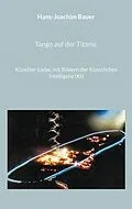 E-Book (epub) Tango auf der Titanic von Hans-Joachim Bauer