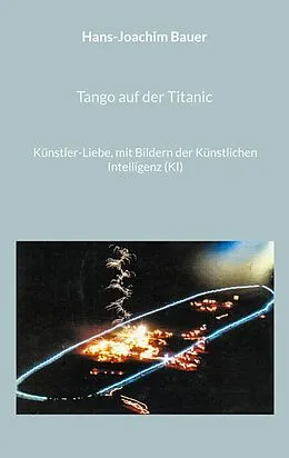 E-Book (epub) Tango auf der Titanic von Hans-Joachim Bauer