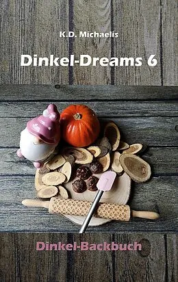 E-Book (epub) Dinkel-Dreams 6 von K. D. Michaelis