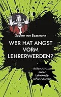E-Book (epub) Wer hat Angst vorm Lehrerwerden? von Sabine von Baasmann