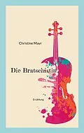 E-Book (epub) Die Bratschistin von Christine Mayr