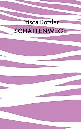 E-Book (epub) Schattenwege von Prisca Rotzler
