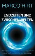 E-Book (epub) Endzeiten und Zwischenwelten von Marco Hirt