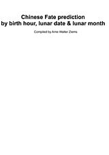 eBook (epub) Chinese Fate Prediction by Birth Hour, Lunar Date & Lunar Month de Arne Walter Ziems