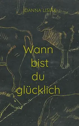 E-Book (epub) Wann bist du glücklich von Joanna Lisiak