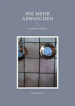 E-Book (epub) Nie mehr abwaschen von Hanspeter Utz