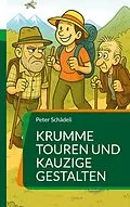 E-Book (epub) Krumme Touren und kauzige Gestalten von Peter Schädeli